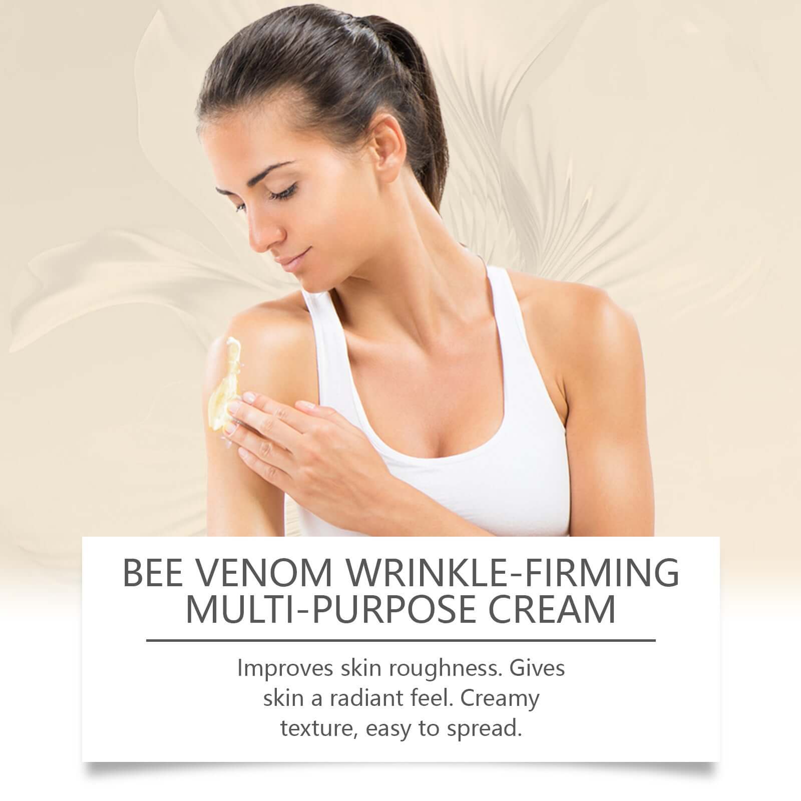 Bee Venom Wrinkle-Firming Multi-Purpose Cream improves skin roughness and provides a creamy, radiant texture.
